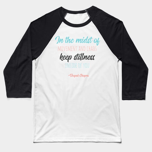 Keep stillness inside of you Baseball T-Shirt by loud-silence